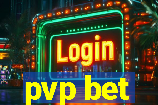 pvp bet